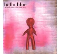 Hello Blue - What It Takes to Wake Up