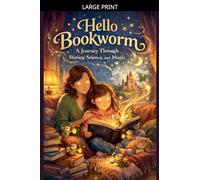 Hello Bookworm A Journey Through Stories, Science, and Magic