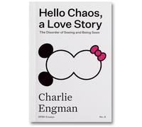 Hello Chaos, a Love Story: The Disorder of Seeing and Being Seen