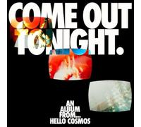 HELLO COSMOS - COME OUT TONIGHT [Vinilo]