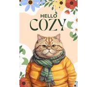 Hello Cozy: A Cute Cat Inspired Journal/Notebook: Unleash Your Creativity with a Dash of Whimsy! Explore the Full Collection!