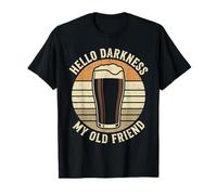 Hello Darkness My Old Friend Beer Drinking Humour Strout Beer T-Shirt