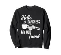 Hello Darkness, My Old Friend - Café Squelette drôle Sweatshirt