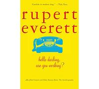 Hello Darling, Are You Working? Rupert Everett (Auteur)