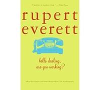 Hello Darling, Are You Working? Rupert Everett (Auteur)