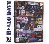 Hello Dave - 16 Tons