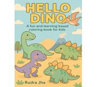 Hello Dino!: A Fun Dinosaur Coloring Book for Kids