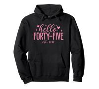 Hello Forty-Five Est. 1981 Funny 45th Birthday Women Sweat à Capuche