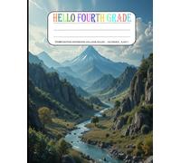 Hello Fourth Grade Composition Notebook: Back To School College Ruled Composition Journal For Girl, Boys, Teaching Resources, Students