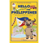 Hello from the Philippines: Let's Learn about the Philippines, Its People, Culture, Places, Foods, Animals, Sports, and More!