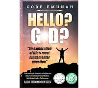 Hello? G-d?: An Exploration of Life's Most Fundamental Question