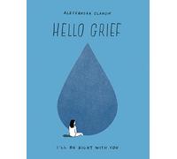 Hello Grief by Alessandra Olanow Hardcover Book Alessandra Olanow (Auteur)