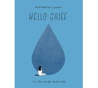 Hello Grief: I'll Be Right with You by Olanow, Alessandra [Hardback] NEUF
