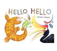 Hello Hello Illustrated by Brendan Wenzel (Auteur)