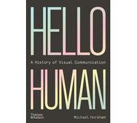 Hello Human : Une histoire de la communication visuelle