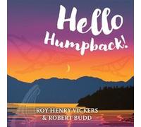 Hello Humpback by Roy Henry Vickers & Robert Budd Roy Henry Vickers , Robert Budd (Auteur)