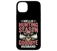 Hello Hunting Season Goodbye Husband Coque pour iPhone 14 Plus