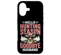 Hello Hunting Season Goodbye Husband Coque pour iPhone 17