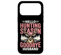 Hello Hunting Season Goodbye Husband Coque pour iPhone 17 Pro Max