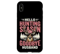 Hello Hunting Season Goodbye Husband Coque pour iPhone XS Max