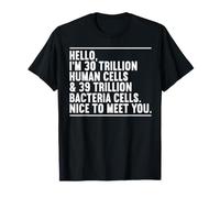 Hello I'm 30 Trillion Human Cells Biologie Science Nerd Humour T-Shirt