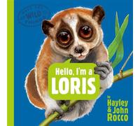 Hello, I'm a Loris (Meet the Wild Things, Book 6) - Hayley Rocco - G.P. Putnam's Sons Books for Young Readers - ebook (ePub) - Livre