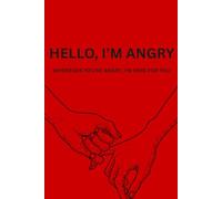 HELLO, I'M ANGRY whenever you're angry, i'm here for you: Sharing emotional gift notebook journal for friends and family