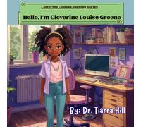 Hello, I'm Cloverine Louise Greene: Cloverine Louise Learning Series, Book 1