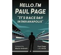 Hello, I'm Paul Page: It's Race Day in Indianapolis