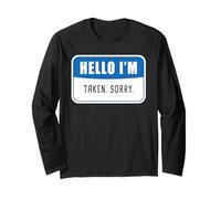 HELLO I'M Taken Sorry: Men & Women Engagement Marriage Quote Manche Longue