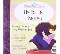 Hello In There!-Poetry To Read To The Unborn Baby