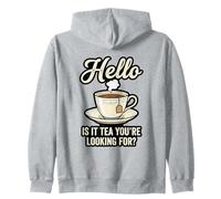 Hello is It Tea You're Looking for Funny Tea Lover Jeu de Mots Sweat à Capuche