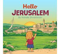 Hello Jerusalem: A Children’s Picture Book About Jerusalem, Israel, Culture, and Daily Life | Age 3-9