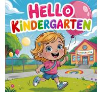 Hello Kindergarten Book for Kids: Story first day of school , New Adventures for Kids Ages 4-7