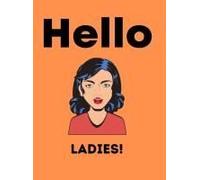 Hello Ladies Notebook