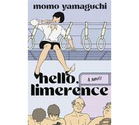 Hello, Limerence A Novel - Momo Yamaguchi - Mariner Books - ebook (ePub) - Livre