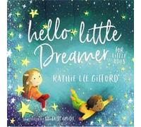 Hello Little Dreamer for Little Ones by Kathie Lee Gifford Kathie Lee Gifford (Auteur)