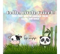 Hello, Little Friend!: Your First Book Of Animal : Color, Learn and Smile