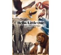 Hello, Little One!: A Guide to Baby Animal Names - Coloring Book