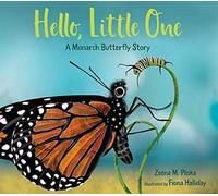 Hello, Little One: A Monarch Butterfly Story