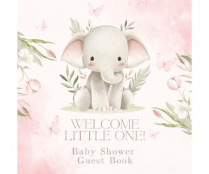 Hello Little One! Baby Shower Guest Book: Cute Pink Floral Elephant Celebration Memory Keepsake for Guests to Sign-In, Record Predictions, Newborn ... & Photos/Memories Pages to Welcome New Infant