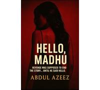HELLO, MADHU: Revenge was supposed to end the story… until he said hello.