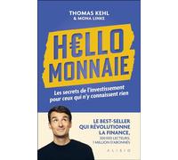 Hello Monnaie Les secrets de l’investissement pour ceux qui n’y connaissent rien - Thomas Kehl - Alisio - broché - Etude