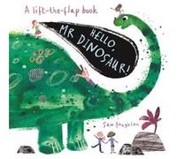 Hello Mr Dinosaur by Sam Boughton Sam Boughton (Auteur)