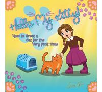 Hello My Kitty!: How to Greet a Cat for the very First Time