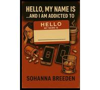 Hello My Name Is.... and I'm Addicted To.