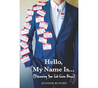 Hello, My Name Is...: (Discovering Your God-Given Name)