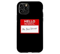 Hello My Name is... Mr. Bus Driver - Men's Cute School Coque pour iPhone 11 Pro