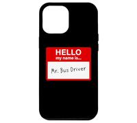 Hello My Name is... Mr. Bus Driver - Men's Cute School Coque pour iPhone 12 Pro Max