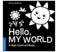 Hello My World by Duo Press Labs & Illustrated by Jannie Ho Duo Press Labs Illustrated by Jannie Ho (Auteur)
